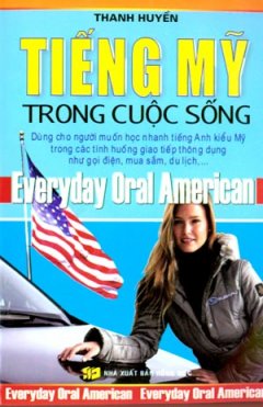 Tiếng Mỹ Trong Cuộc Sống – Everyday Oral American