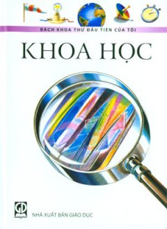 Khoa Học – Bách Khoa Thư Đầu Tiên Của Tôi