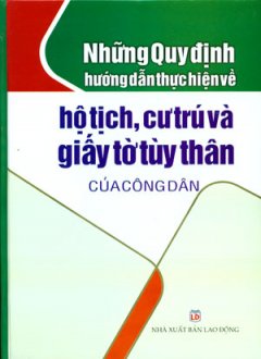 Những Quy Định Hướng Dẫn Thực Hiện Về Hộ Tịch, Cư Trú Và Giấy Tờ Tuỳ Thân Của Công Dân