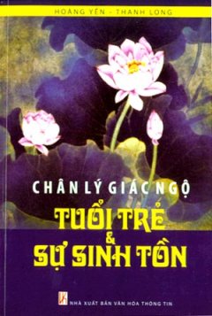 Chân Lý Giác Ngộ Tuổi Trẻ Và Sự Sinh Tồn