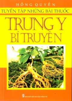 Tuyển Tập Những Bài Thuốc Trung Y Bí Truyền