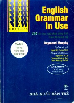 English Grammar In Use (136 Đề Mục Ngữ Pháp Tiếng Anh Trình Độ Trung Cấp)