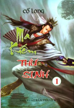 Ma Kiếm Thư Sinh (Trọn Bộ 6 Tập)