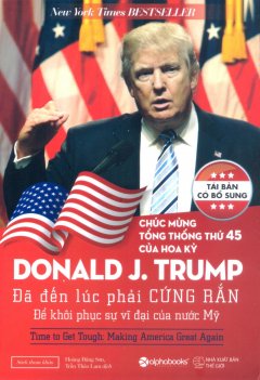 Donald J. Trump: Đã Đến Lúc Phải Cứng Rắn Để Khôi Phục Sự Vĩ Đại Của Nước Mỹ