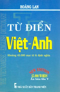 Từ Điển Việt – Anh (Khoảng 45.000 Mục Từ Và Định Nghĩa)