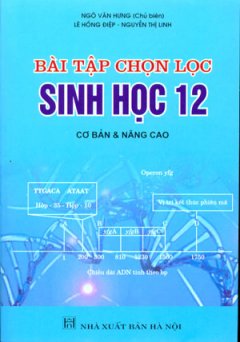 Bài Tập Chọn Lọc Sinh Học 12 – Cơ Bản Và Nâng Cao