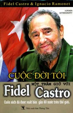 Cuộc Đời Tôi – Một Trăm Giờ Với Fidel Castro