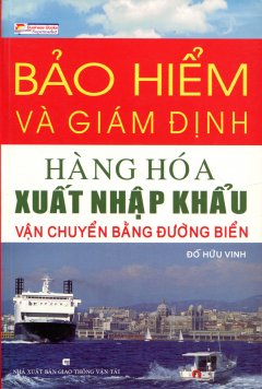 Bảo Hiểm Và Giám Định Hàng Hoá Xuất Nhập Khẩu Vận Chuyển Bằng Đường Biển