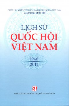 Lịch Sử Quốc Hội Việt Nam (1946 – 2011) – Hộp 4 Cuốn