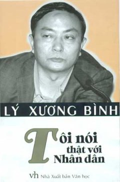 Lý Xương Bình – Tôi Nói Thật Với Nhân Dân