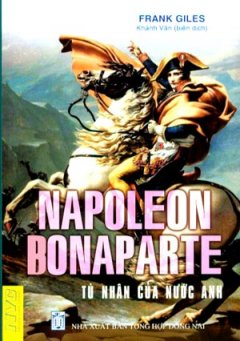 Napoleon Bonaparte – Tù Nhân Của Nước Anh