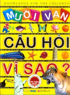 Mười Vạn Câu Hỏi Vì Sao? – Tái bản 11/08/2008