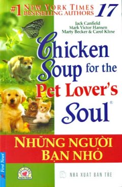 Chicken Soup For The Pet Lover’s Soul – Những Người Bạn Nhỏ – Hạt Giống Tâm Hồn (Tập 17)