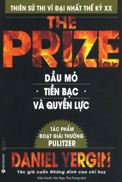 The Prize – Dầu Mỏ, Tiền Bạc Và Quyền Lực (Tái Bản 2016)
