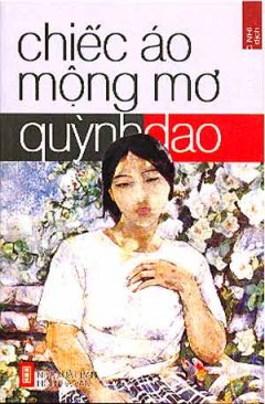 Chiếc Áo Mộng Mơ (Tiểu Thuyết Quỳnh Dao) – Tái bản 03/03/2003