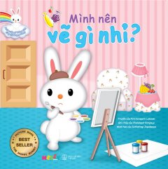 Phát Triển Trí Thông Minh Cùng Thỏ Hoppy Bunny – Mình Nên Vẽ Gì Nhỉ? (Song Ngữ)