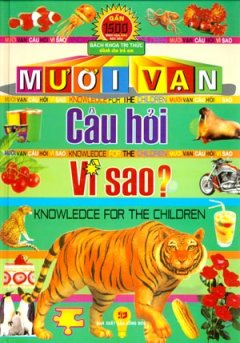 Mười Vạn Câu Hỏi Vì Sao? – Tái bản 2008