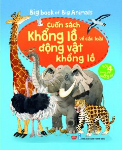 Big Book Of Big Animals – Cuốn Sách Khổng Lồ Về Các Loài Động Vật Khổng Lồ