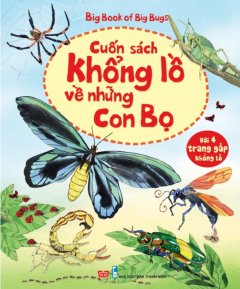 Big Book Of Big Bugs – Cuốn Sách Khổng Lồ Về Những Con Bọ