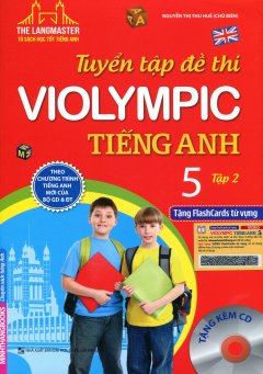 Tuyển Tập Đề Thi Violympic Tiếng Anh Lớp 5 – Tập 2 (Tặng Kèm CD)