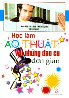 Học Làm Ảo Thuật Với Những Đạo Cụ Đơn Giản