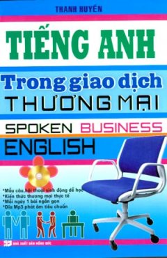 Tiếng Anh Trong Giao Dịch Thương Mại – Spoken Business English (Dùng Kèm Đĩa CD)