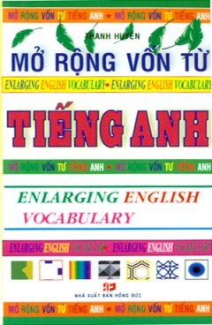 Mở Rộng Vốn Từ Tiếng Anh – Enlarging English Vocabulary