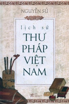 Lịch Sử Thư Pháp Việt Nam