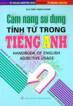 Cẩm Nang Sử Dụng Tính Từ Trong Tiếng Anh – Handbook Of English Adjective Usage