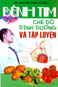 Bệnh Tim – Chế Độ Dinh Dưỡng Và Tập Luyện