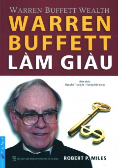 Warren Buffett Làm Giàu (Tái Bản 2016)