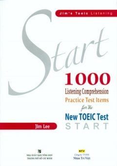 Start 1000 Listening Comprehension Practice Test Items For The New Toeic Test Start (Dùng Kèm 1 Đĩa MP3)