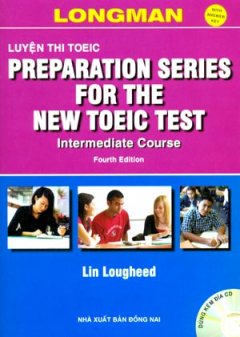 Luyện Thi Toeic – Preparation Series For The New Toeic Test: Intermediate Course Fourth Edition (Dùng Kèm 6 Đĩa CD)