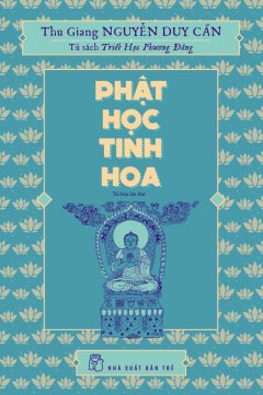 Phật Học Tinh Hoa (Tái Bản 2017)
