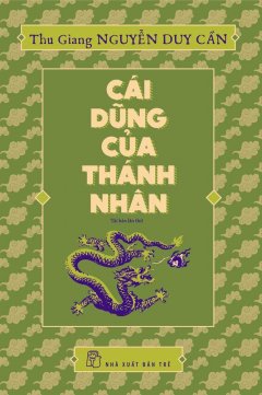 Cái Dũng Của Thánh Nhân (Tái Bản 2017)