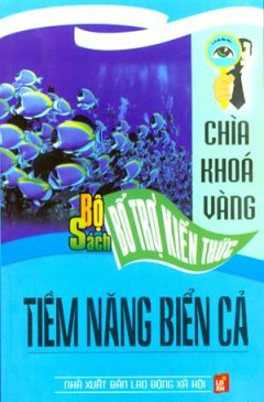 Bộ Sách Bổ Trợ Kiến Thức – Chìa Khóa Vàng: Tiềm Năng Biển Cả