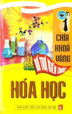 Bộ Sách Bổ Trợ Kiến Thức – Chìa Khóa Vàng: Hóa Học