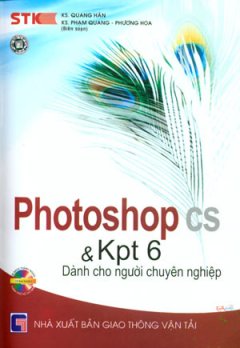 Photoshop CS Và Kpt 6 Dành Cho Người Chuyên Nghiệp (Dùng Kèm CD – Rom)