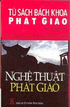 Tủ Sách Bách Khoa Phật Giáo – Nghệ Thuật Phật Giáo