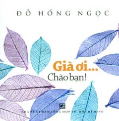 Già Ơi… Chào Bạn!