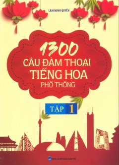 1300 Câu Đàm Thoại Tiếng Hoa Phổ Thông – Tập 1