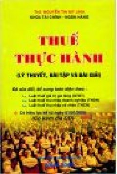 Thuế Thực Hành – Lý Thuyết, Bài Tập Và Bài Giải (Có Kèm Đĩa CD)