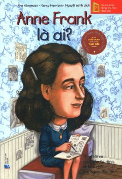 Bộ Sách Chân Dung Những Người Thay Đổi Thế Giới – Anne Frank Là Ai?
