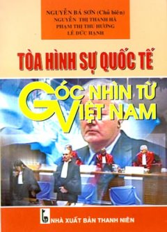 Tòa Hình Sự Quốc Tế Góc Nhìn Từ Việt Nam