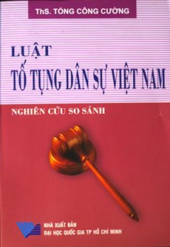 Luật Tố Tụng Dân Sự Việt Nam (Nghiên Cứu So Sánh)