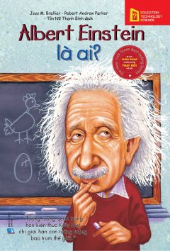 Bộ Sách Chân Dung Những Người Thay Đổi Thế Giới – Albert Einstein Là Ai?