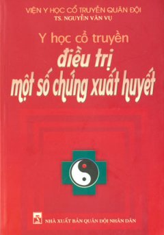 Y Học Cổ Truyền – Điều Trị Một Số Chứng Xuất Huyết