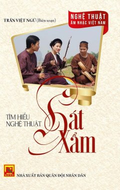 Nghệ Thuật Âm Nhạc Việt Nam – Tìm Hiểu Nghệ Thuật Hát Xẩm