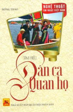 Nghệ Thuật Âm Nhạc Việt Nam – Tìm Hiểu Dân Ca Quan Họ