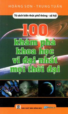 100 Khám Phá Khoa Học Vĩ Đại Nhất Mọi Thời Đại